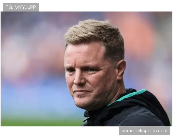 埃迪·豪率纽卡斯尔强势复苏,球队状态火热重返争冠行列 埃迪·豪率纽卡斯尔强势复苏,球队状态火热重返争冠行列